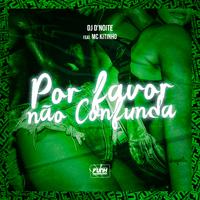 POR FAVOR NÃO CONFUNDA (feat. Mc Kitinho)