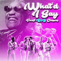 What'd I Say (Finest R&B Classics)