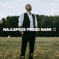 Najlepsze przed nami