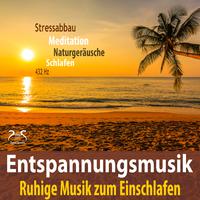 Entspannungsmusik - Stressabbau, Ruhige Musik zum Einschlafen, 432Hz, Meditation, Naturgeräusche, Schlafen