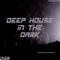 Deep House in the Dark