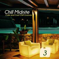 Chill Midnite, Vol. 3 (Calm and Cool Chill Grooves)