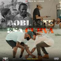 Doblaste esa Curva (feat. DK2 el Unico)