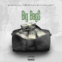 Big Bags (feat. Sbe Mikie & Millionaire Bill)