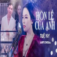 Hôn Lễ Của Anh (Lofi)