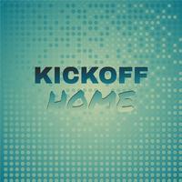 Kickoff Home