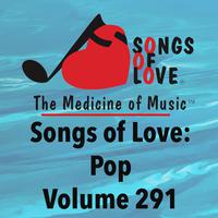 Songs of Love: Pop, Vol. 291