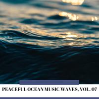 Peaceful Ocean Music Waves, Vol. 07