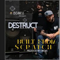 Built from Scratch (feat. Destruct)