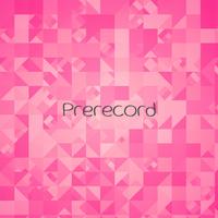 Prerecord