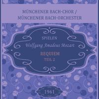 Münchener Bach-Chor / Münchener Bach-Orchester spielen: Wolfgang Amadeus Mozart: Requiem - Teil 2