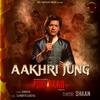 Shaan - Aakhri Jung (from 