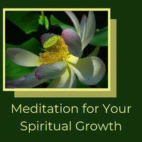 Meditation for Your Spiritual Growth: Ambient Soundscapes for Mindfulness Meditation