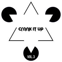 Crank It Up Vol. 3