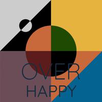 Over Happy