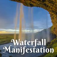 Waterfall Manifestation - 3 Hours