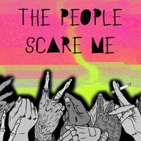 The People Scare Me