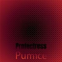 Protectress Pumice