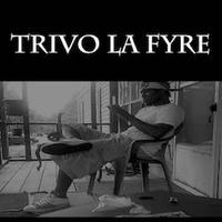 Trivo La Fyre