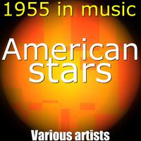 American Stars, 1955 in Music