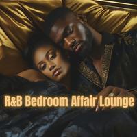 R&B Bedroom Affair Lounge