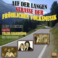 Auf der langen Strasse der fröhlichen Volksmusik