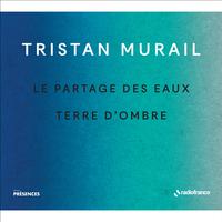 Présences - Tristan Murail