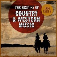 The History Country & Western Music: 1954, Part 2