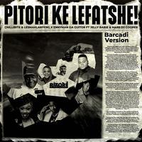 Pitori Ke Lefatshe (feat. Enny Man Da Guitar, Vusi Ma R5, Jelly Babie & DJ Cooper) [Barcadi Version]