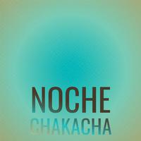 Noche Chakacha