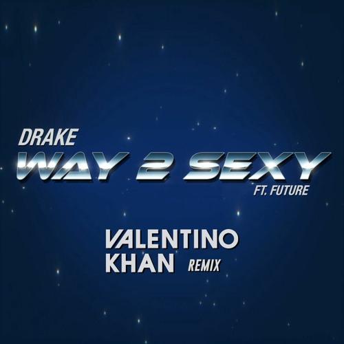 Way 2 Sexy (Valentino Khan Remix)