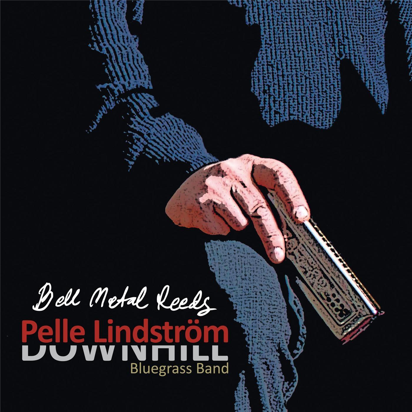 bell metal reeds歌手：pelle lindström / downhill blue