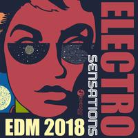 Electro Sensations EDM 2018 (Hottest Party Music Mix, Ibiza Beach House)