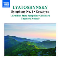 LYATOSHYNSKY, B.: Symphonies, Vol. 1 - No. 1 / Grazhyna (Ukrainian State Symphony, Kuchar)