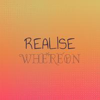 Realise Whereon