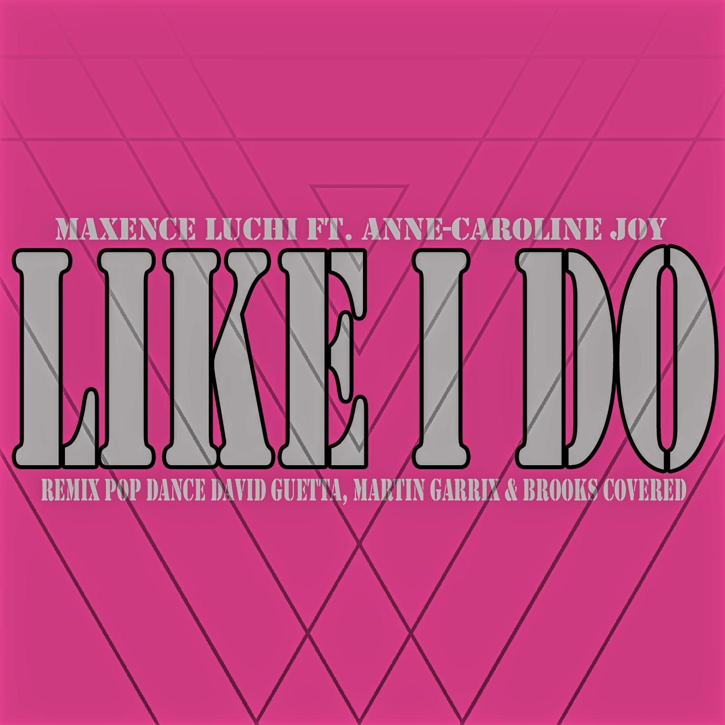 Like I Do (Instrumental Remix Pop Dance David Guetta, Martin Garrix & Brooks Covered)
