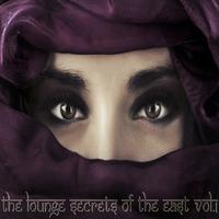 The Lounge Secrets of The East, Vol.1 (Exotic Cafe Bar Sounds of Buddha)