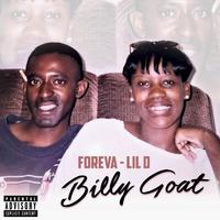 Foreva-Lil D Billy Goat