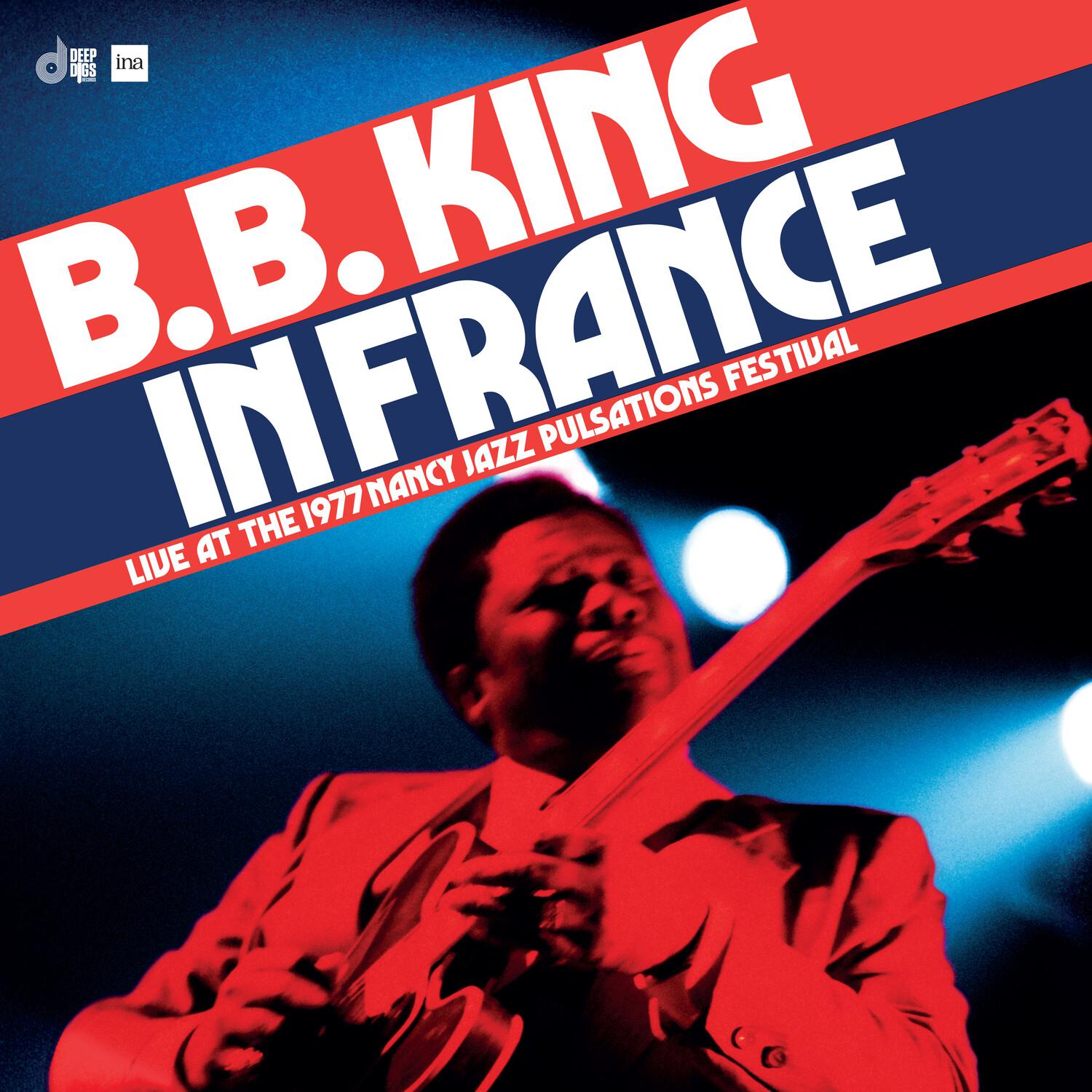 In France: Live At The 1977 Nancy Jazz Pulsations Festival - B.B. King ...