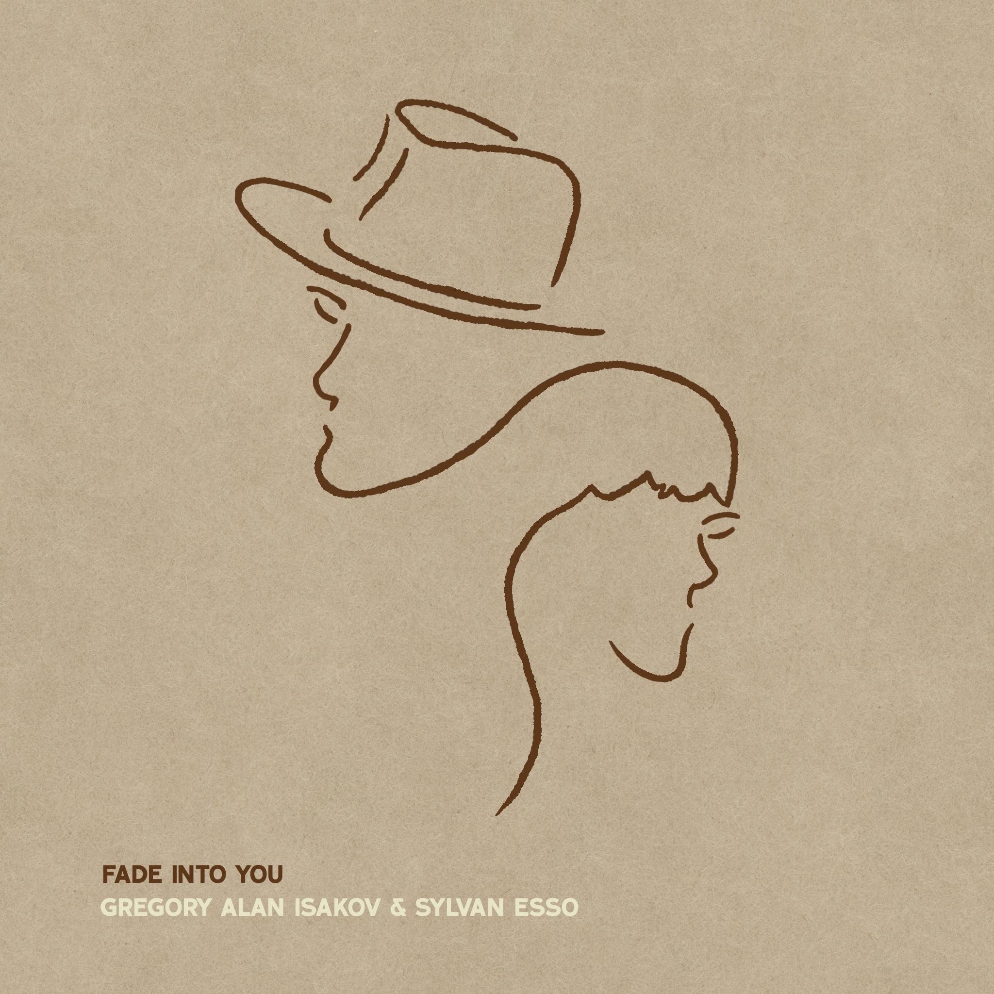 Fade Into You - Gregory Alan Isakov、Sylvan Esso封面