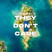 They Don't Care (feat. HILLS)