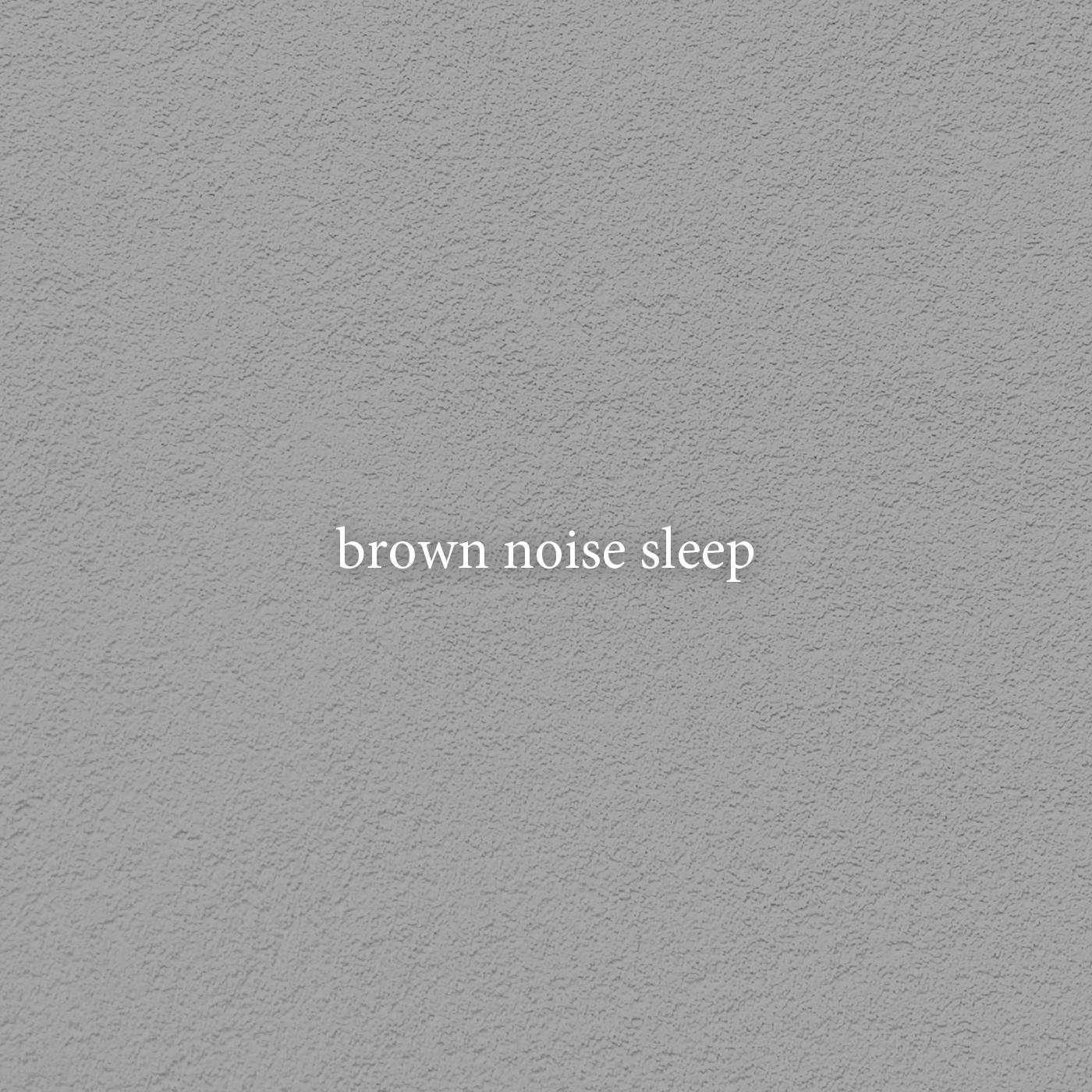 brown noise sleep White Noise Therapy 专辑 网易云音乐