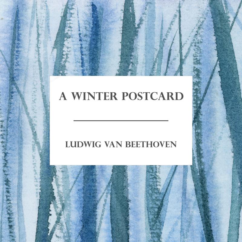 A Winter Postcard Beethoven Ludwig van Beethoven 专辑 网易云音乐