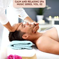 Calm and Relaxing Spa Music Series, Vol. 02