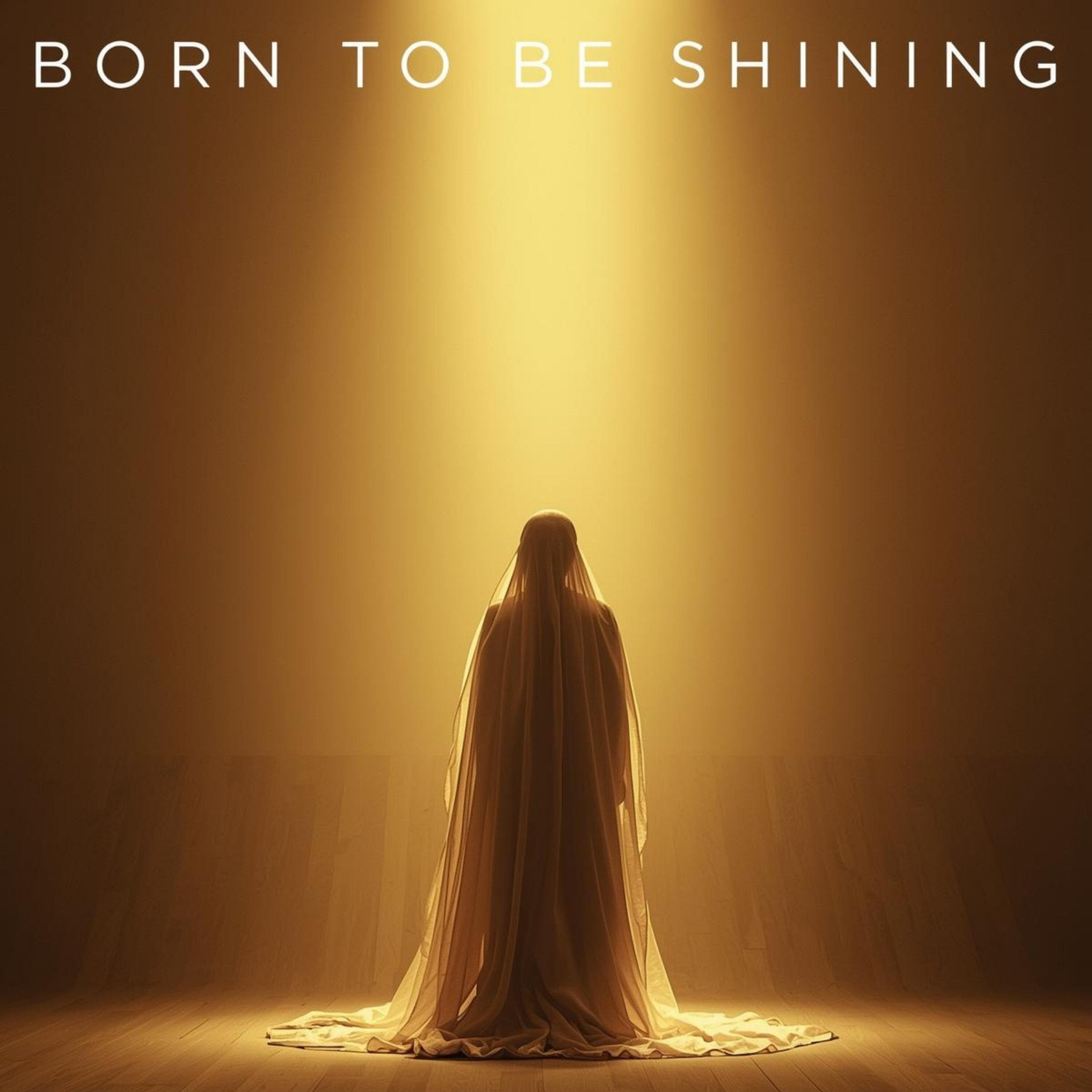 Born to Be Shining