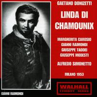 DONIZETTI, G.: Linda di Chamounix [Opera] (Carosio, Raimondi, Taddei, Modesti, RAI Chorus and Opera Orchestra, Milan, Simonetto) (1953)