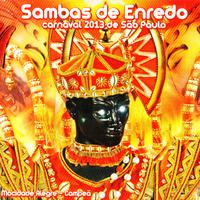 Sambas de Enredo Carnaval de São Paulo 2013