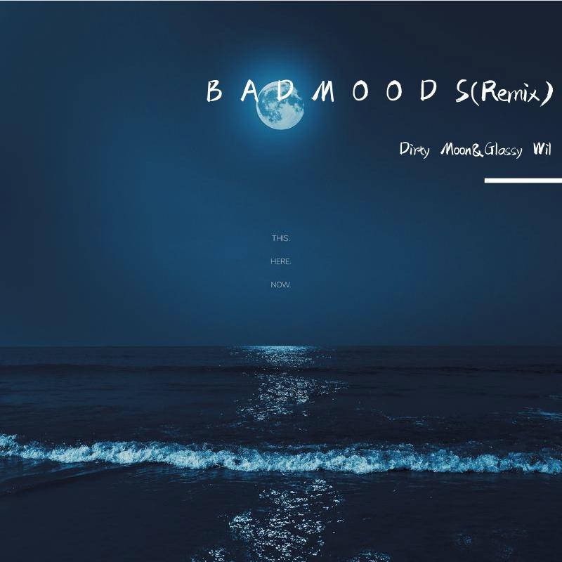 B A D M O O D S(Remix)
