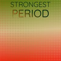 Strongest Period