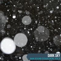 Dark Sky - Rain Sound Collection, Vol.5